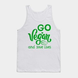 Go vegan and Save lives Tank Top